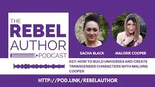 037 How to Build Universes and Write Transgender Characters with Malorie Cooper