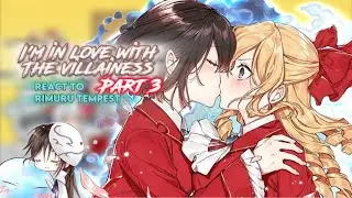 I’m in Love with the Villainess react to Rimuru [AU][Part 3] |Gacha Reaction| ship: Rimuru x Chloe