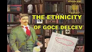 #MariosHistoryTalks: EP 11: THE ETHNICITY OF GOCE DELCEV