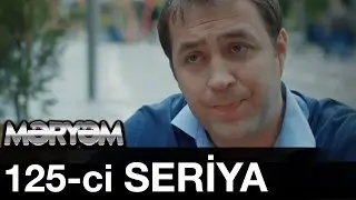 Meryem 125-ci Seriya 125- Bölüm