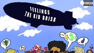Feelings - The Kid Brisk