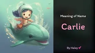Meaning of girl name: Carlie - Name History, Origin and Popularity