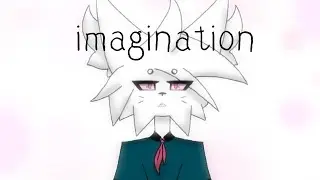 Imagination // (original) animation meme // FW