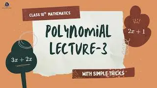 Class 10th Maths- Polynomials- Final Lecture