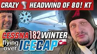 WINTER flight in a CESSNA 182 over Greenland's ICEcap in 80kt headwind!
