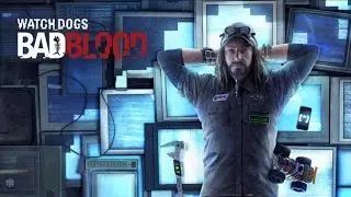 Watch Dogs —  Bad Blood | Трейлер