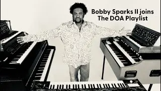 Bobby Sparks II joins The DOA Playlist