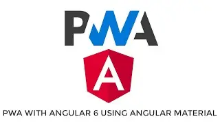 Creating PWA with Angular 6 using Angular Material