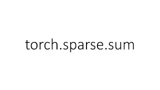torch.sparse.sum in PyTorch
