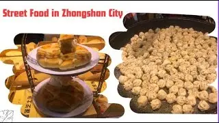 Street Food in Zhongshan City I Guangdong Province I China