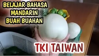 BELAJAR BAHASA MANDARIN KESEHARIAN (BUAH -BUAHAN)