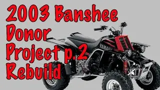 2003 Banshee Resto Build Building a Beautiful Machine