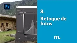 8. Retoque de fotos | Adobe Photoshop