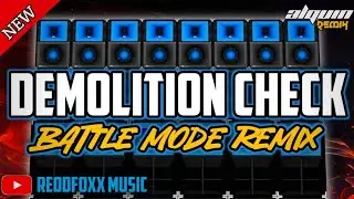 DEMOLITION CHECK | BATTLE MODE REMIX | DJ ALQUIN REMIX