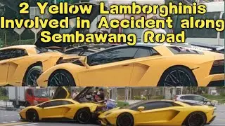 2 Yellow Lamborghinis Involved in Accident along Sembawang Road || Singapore || Media Power