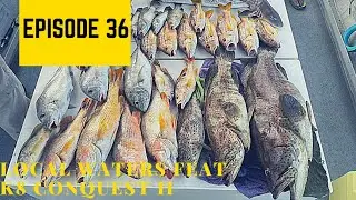Local Waters EP 36 Feat K8 Conquest II