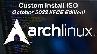 Arch Linux Custom Install ISO: October 2022 XFCE Edition