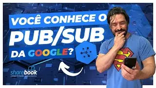 Conhece o pub/sub da Google?