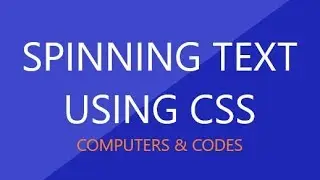 Spinning Text using HTML & CSS | Computer Conversation