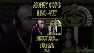 ANGRY COPS BRO-VET vs THE CHAZ PT. 9 #army #military #veteran #shorts @cajun_soldier @AngryCops