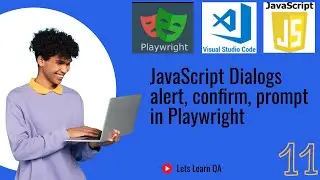 11 - Playwright with JavaScript - How to Handle Java Script Dialogs (Alert, Confirm and Prompt)