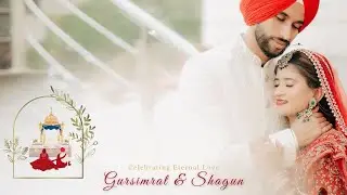 SIKH WEDDING || GURSIMRAT & SHAGUN || 4K || STUDIO MEMORY LANE || CHANDIGARH || LUDHIANA
