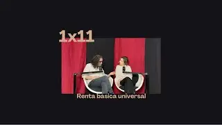 1x11: Renta Básica Universal - Papá, una cosa