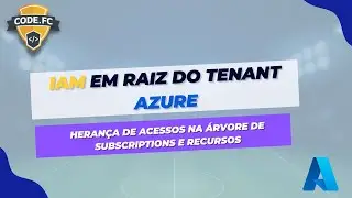 [AZURE] Herdando acessos da raiz do tenant Azure