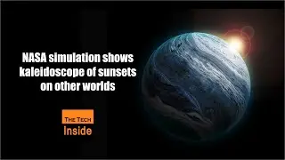 NASA simulation shows kaleidoscope of sunsets on other worlds