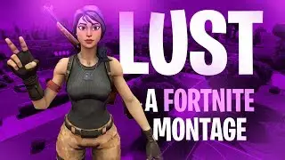 Lust 🎶 (Fortnite Montage)