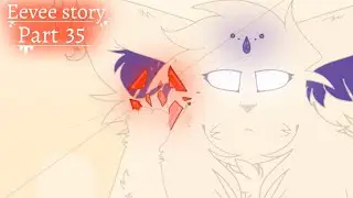 ~Eevee story~ // part 35 //