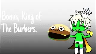 Whopper, Whopper, Whopper! Bonus, king of the Burbers!| Gacha Club*link in description*