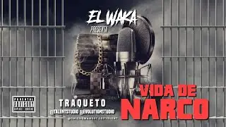 El Waka - Vida De Narco | Audio Oficial  "Traqueto"
