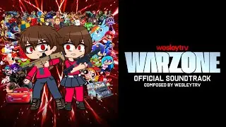 WesleyTRV: Warzone - Official Soundtrack - Part 1 | WesleyTRV