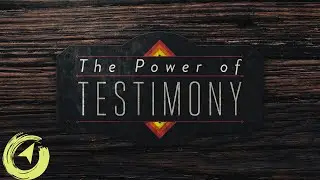 The Power of Testimony | Part 1 - Living with Purpose