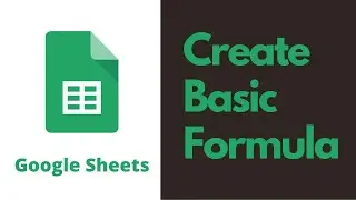 Google Sheets Basic Formula 