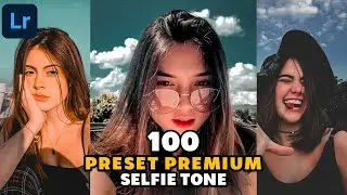 FREE 100 PRESET LIGHTROOM SELEBGRAM SELFIE TONE PREMIUM TERBARU 2021 | FREE PRESET LIGHTROOM