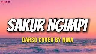NINA - SAKUR NGIMPI LIRIK LAGU (DARSO) #viralditiktok