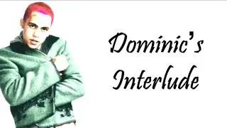 Dominic's Interlude (Lyrics)