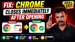 Fix: Chrome Closes Immediately After Opening | Quick & Easy Solutions