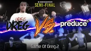 Game Of Dreg 2 : G.O.D 2 | PREDUCE VS DREG ( SEMI-FINAL )