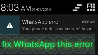 How To Fix Whatsapp Error Your Phone Date Is Inaccurate Adjust Your Clock And Try Again
