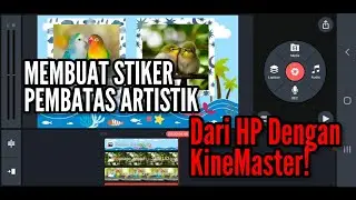 MEMBUAT STIKER PEMBATAS ARTISTIK DENGAN KINEMASTER