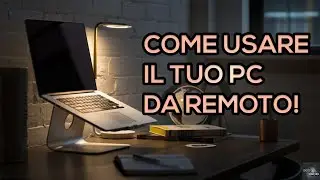 COME UTILIZZARE IL TUO PC DA REMOTO! (2020)