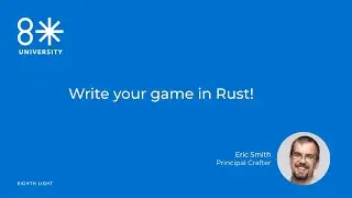 8LU - Write your game in #rust! by Eric Smith