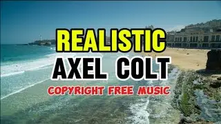 Realistic_Axel_Colt_Copyright _Free _Music _2024 |