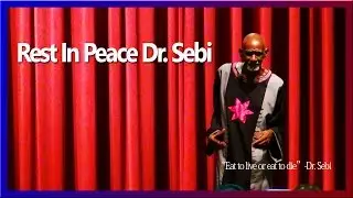 R I P  Dr  Sebi