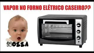 Vapor no Forno Elétrico Doméstico? COMO ASSIM ? #pao #forno #pizza