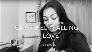 Can't help falling in love - Elvis Presley Cover - Oceane Chante
