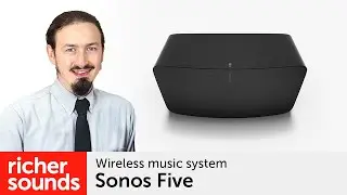 Sonos Five - Wireless music system | Richer Sounds